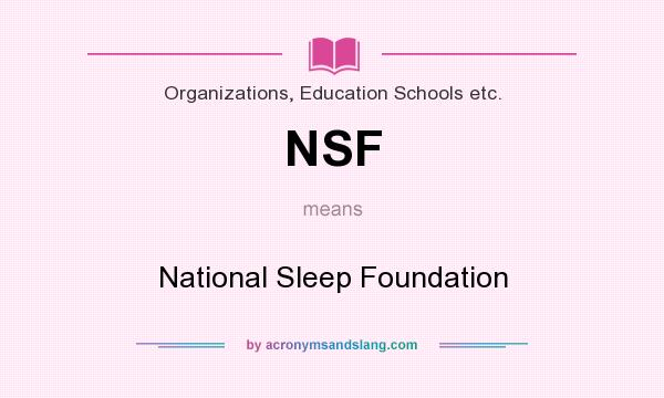 What does NSF mean? It stands for National Sleep Foundation