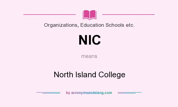 What does NIC mean? It stands for North Island College