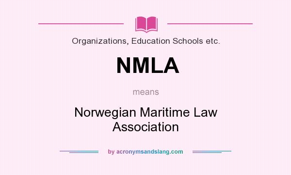 What does NMLA mean? It stands for Norwegian Maritime Law Association