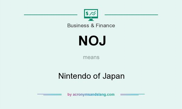 What does NOJ mean? It stands for Nintendo of Japan