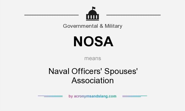 What does NOSA mean? It stands for Naval Officers` Spouses` Association