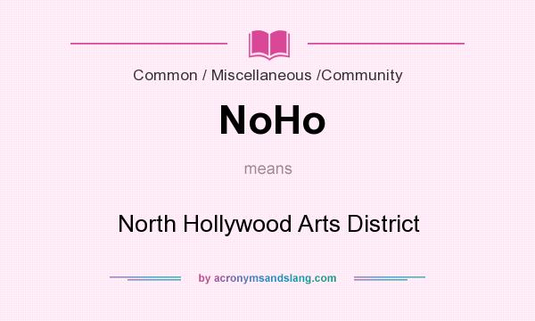 What does NoHo mean? It stands for North Hollywood Arts District
