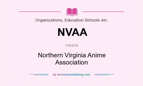 What does NVAA mean? It stands for Northern Virginia Anime Association