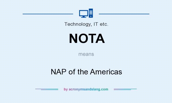 What does NOTA mean? It stands for NAP of the Americas