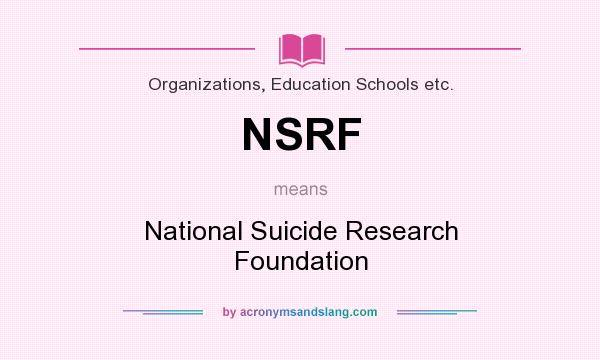 What does NSRF mean? It stands for National Suicide Research Foundation