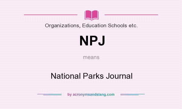 What does NPJ mean? It stands for National Parks Journal