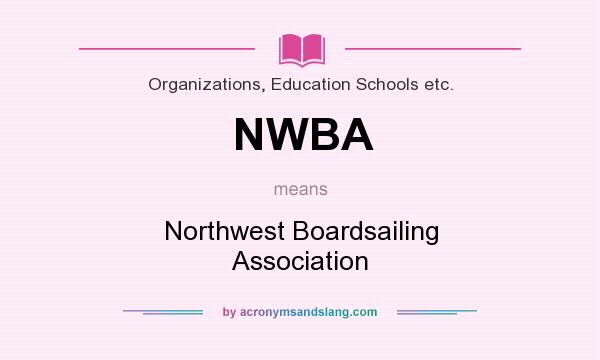 What does NWBA mean? It stands for Northwest Boardsailing Association