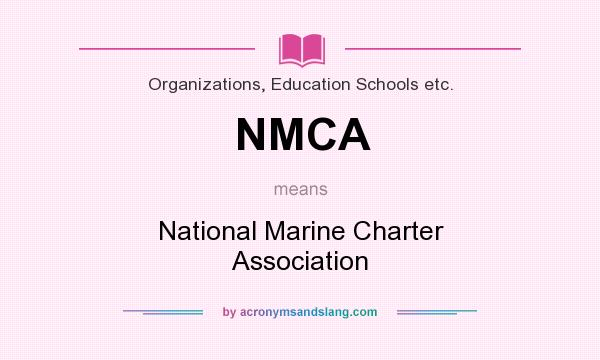 What does NMCA mean? It stands for National Marine Charter Association