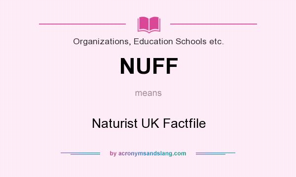 What does NUFF mean? It stands for Naturist UK Factfile