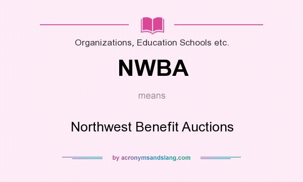 What does NWBA mean? It stands for Northwest Benefit Auctions