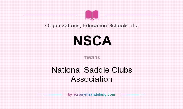What does NSCA mean? It stands for National Saddle Clubs Association