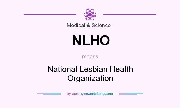 What does NLHO mean? It stands for National Lesbian Health Organization