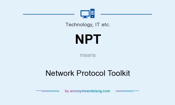 What does NPT mean? It stands for Network Protocol Toolkit