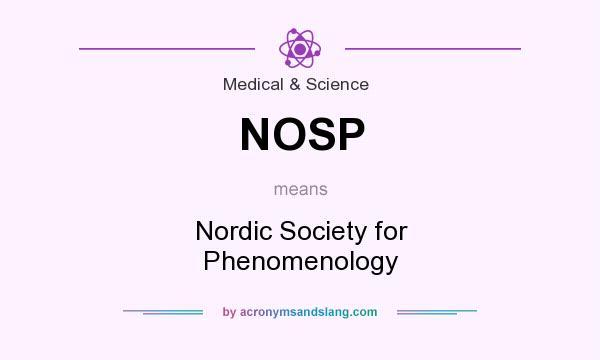What does NOSP mean? It stands for Nordic Society for Phenomenology