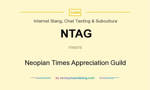 What does NTAG mean? It stands for Neopian Times Appreciation Guild