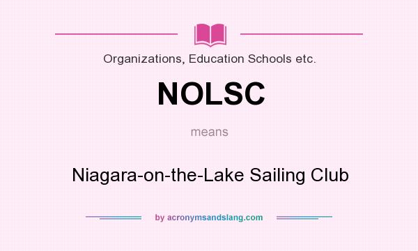 What does NOLSC mean? It stands for Niagara-on-the-Lake Sailing Club