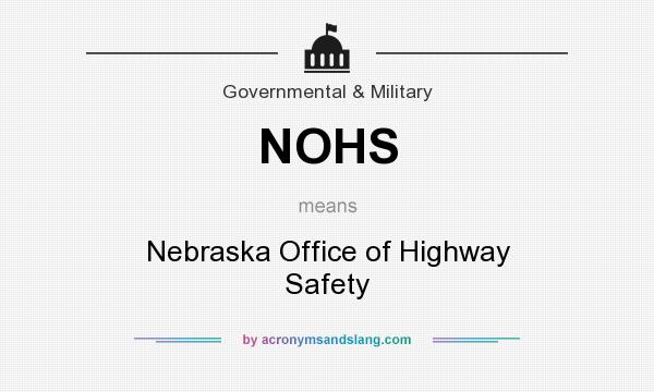 What does NOHS mean? It stands for Nebraska Office of Highway Safety
