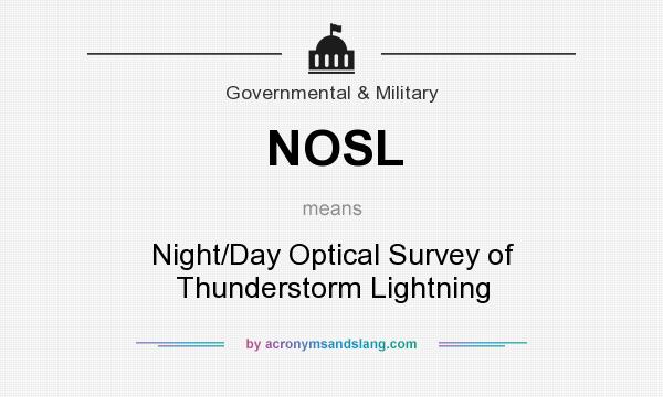 What does NOSL mean? It stands for Night/Day Optical Survey of Thunderstorm Lightning