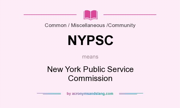 What does NYPSC mean? It stands for New York Public Service Commission
