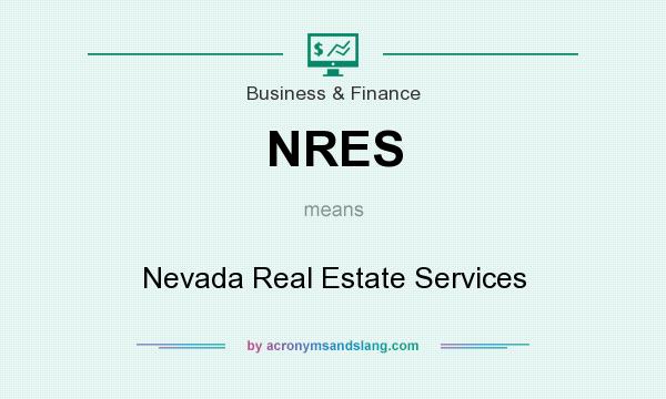 What does NRES mean? It stands for Nevada Real Estate Services