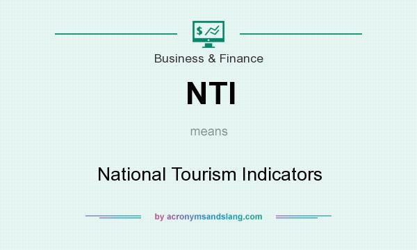 What does NTI mean? It stands for National Tourism Indicators