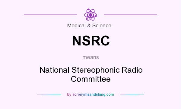 What does NSRC mean? It stands for National Stereophonic Radio Committee
