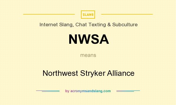 What does NWSA mean? It stands for Northwest Stryker Alliance