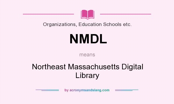 What does NMDL mean? It stands for Northeast Massachusetts Digital Library