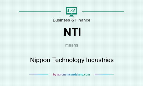 What does NTI mean? It stands for Nippon Technology Industries
