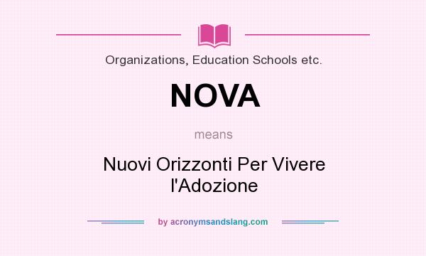 What does NOVA mean? It stands for Nuovi Orizzonti Per Vivere l`Adozione