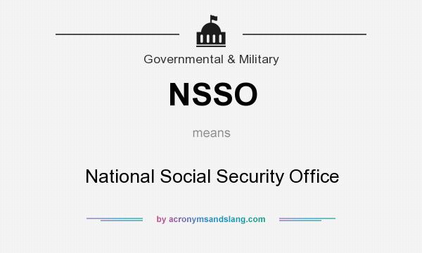 What does NSSO mean? It stands for National Social Security Office