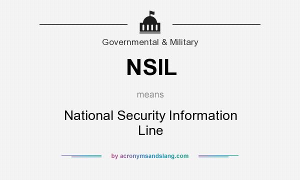 What does NSIL mean? It stands for National Security Information Line