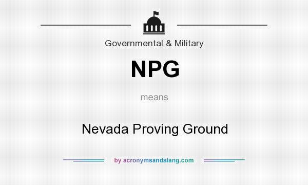 What does NPG mean? It stands for Nevada Proving Ground