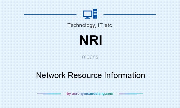 What does NRI mean? It stands for Network Resource Information