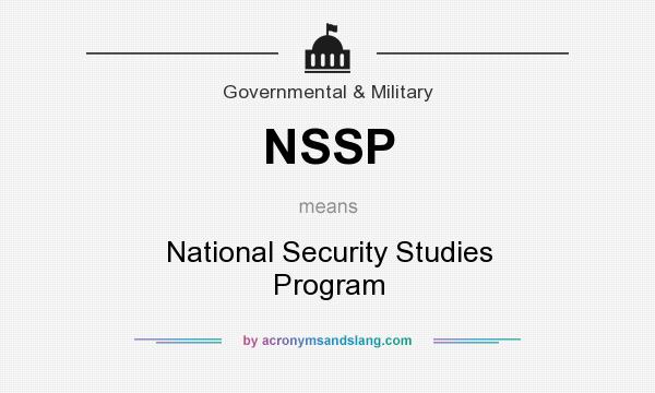 What does NSSP mean? It stands for National Security Studies Program