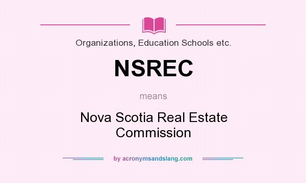 What does NSREC mean? It stands for Nova Scotia Real Estate Commission