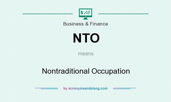 What does NTO mean? It stands for Nontraditional Occupation