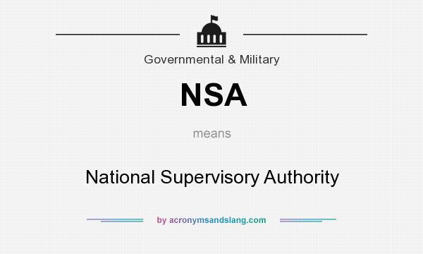 What does NSA mean? It stands for National Supervisory Authority