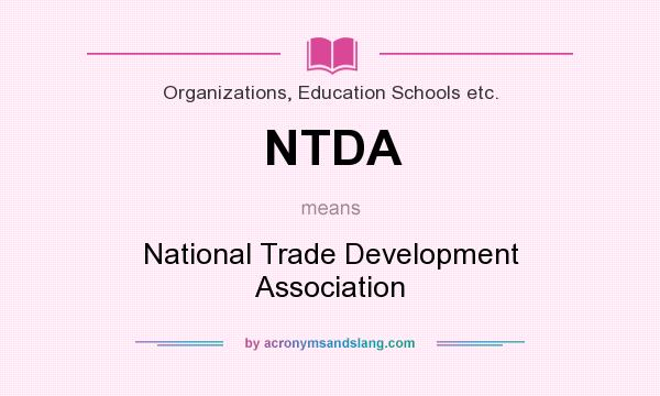 What does NTDA mean? It stands for National Trade Development Association
