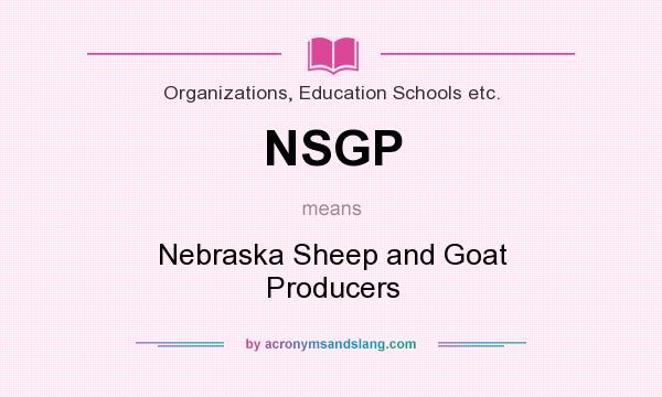 What does NSGP mean? It stands for Nebraska Sheep and Goat Producers
