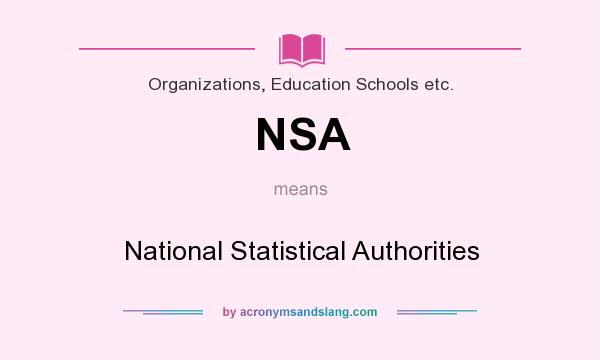 What does NSA mean? It stands for National Statistical Authorities