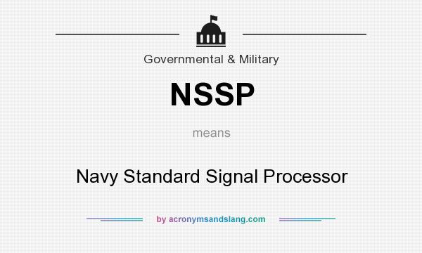 What does NSSP mean? It stands for Navy Standard Signal Processor