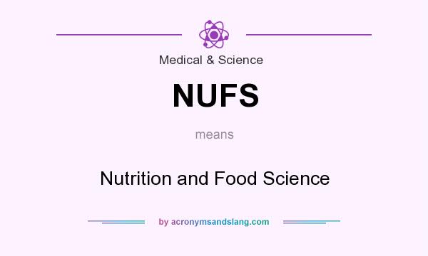 What does NUFS mean? It stands for Nutrition and Food Science