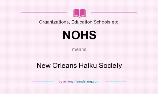 What does NOHS mean? It stands for New Orleans Haiku Society