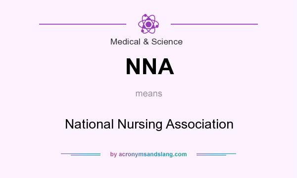 What does NNA mean? It stands for National Nursing Association