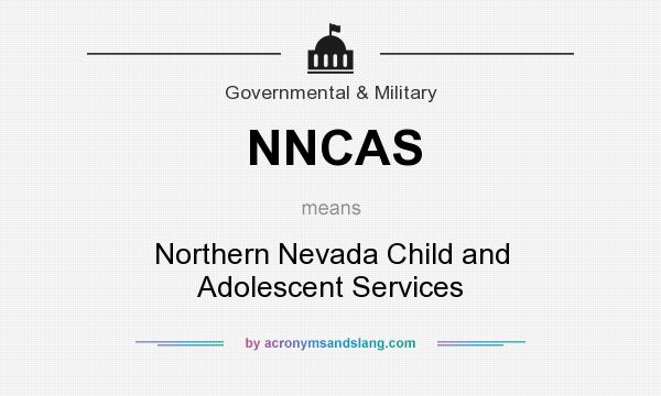 What does NNCAS mean? It stands for Northern Nevada Child and Adolescent Services
