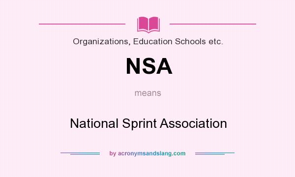 What does NSA mean? It stands for National Sprint Association