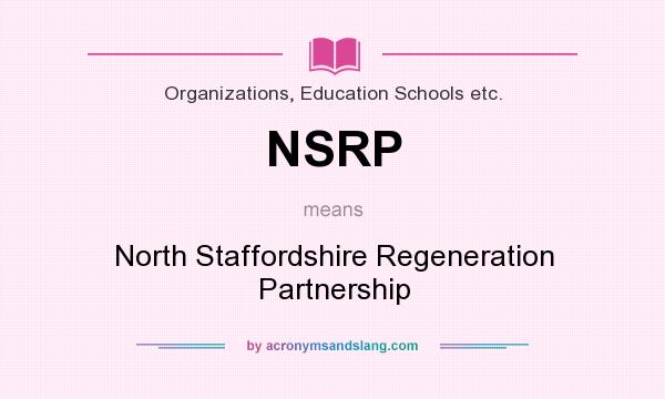 What does NSRP mean? It stands for North Staffordshire Regeneration Partnership