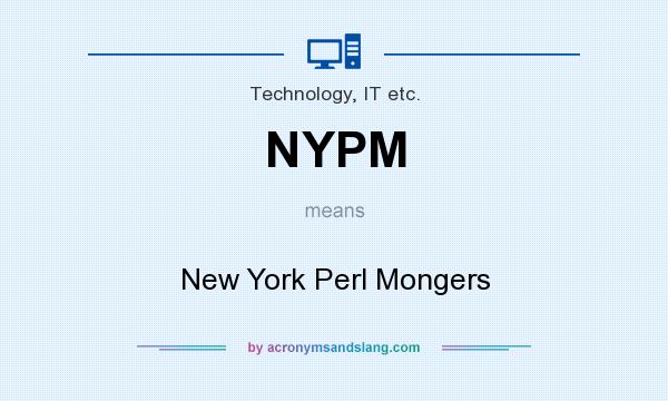 What does NYPM mean? It stands for New York Perl Mongers