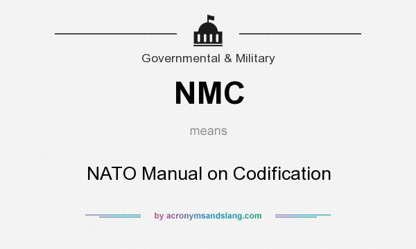 What does NMC mean? It stands for NATO Manual on Codification